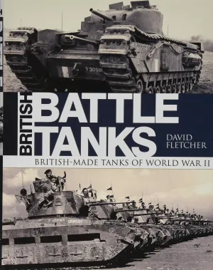 British Battle Tanks: British-made tanks of World War II