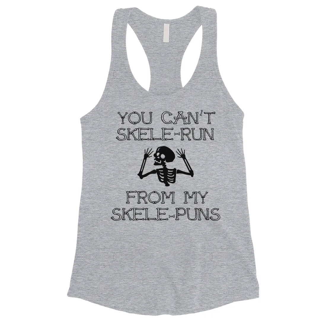 You Can't Skelerun From My Skelepuns Funny Halloween Womens TankTop